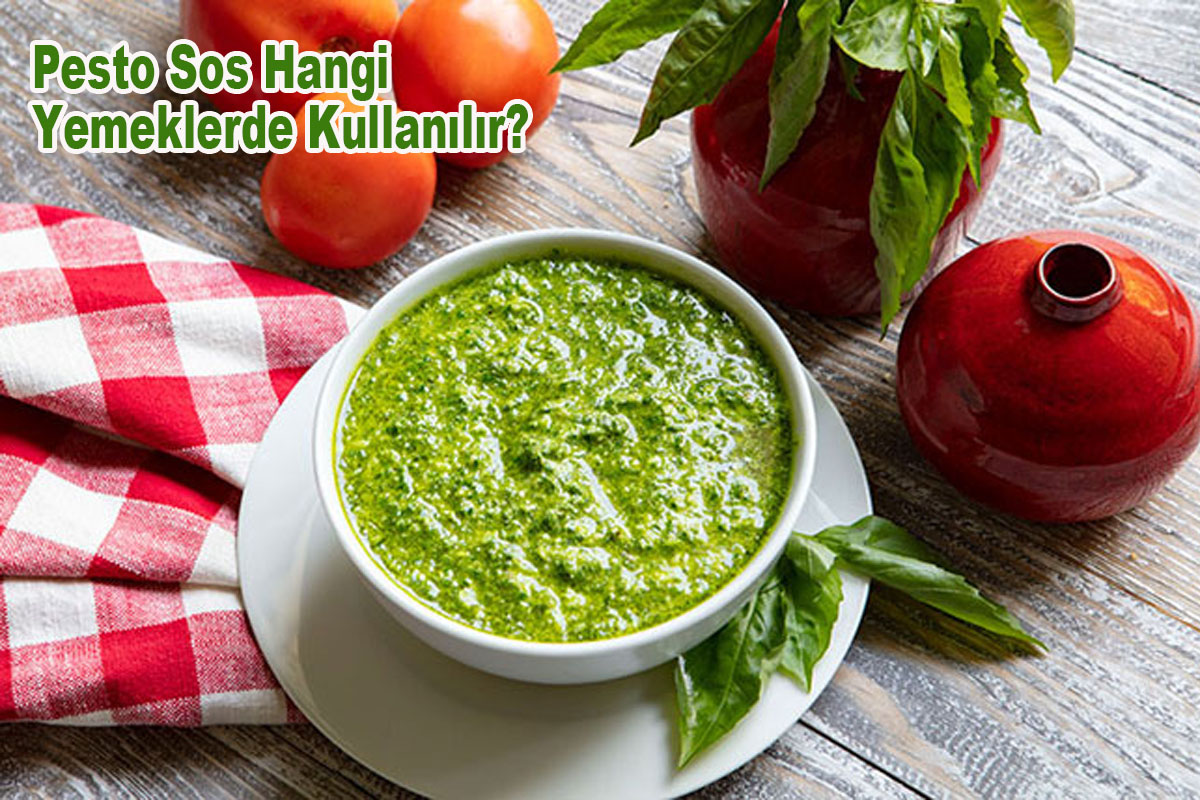 Pesto Sos Hangi Yemeklerde Kullanılır?